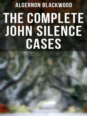 cover image of THE COMPLETE JOHN SILENCE CASES